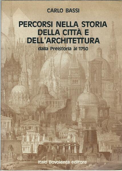 PERCORSI NELLA STORIA DELLA CITTA' DALLA PREISTORIA AL 1750