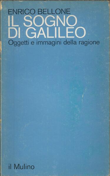 IL SOGNO DI GALILEO - OGGETTI E IMMAGINI DELLA RAGIONE