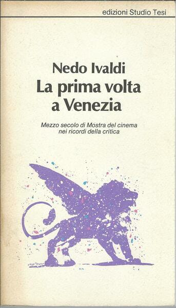 LA PRIMA VOLTA A VENEZIA - MEZZO SECOLO DI MOSTRA …