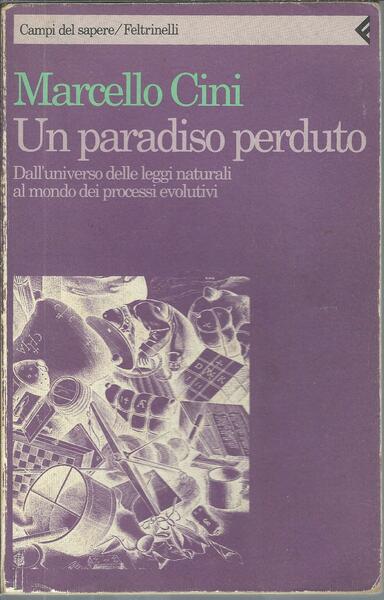 UN PARADISO PERDUTO - DALL'UNIVERSO DELLE LEGGI NATURALI AL MONDO …