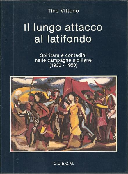 IL LUNGO ATTACCO AL LATIFONDO - SPIRITARA E CONTADINI NELLE …