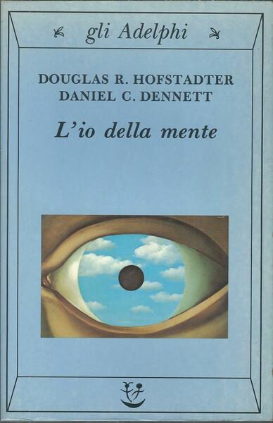 L'IO DELLA MENTE - FANTASIE E RIFLESSIONI SUL SE' E …