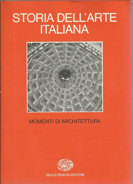 STORIA DELL'ARTE ITALIANA - MOMENTI DI ARCHITETTURA