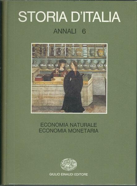 STORIA D'ITALIA - ANNALI 6 - ECONOMIA NATURALE ECONOMIA MONETARIA