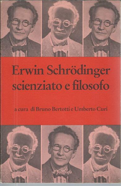 ERWIN SCHRODINGER SCIENZIATO E FILOSOFO