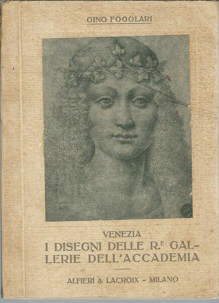 VENEZIA I DISEGNI DELLE R.E GALLERIE DELL'ACCADEMIA