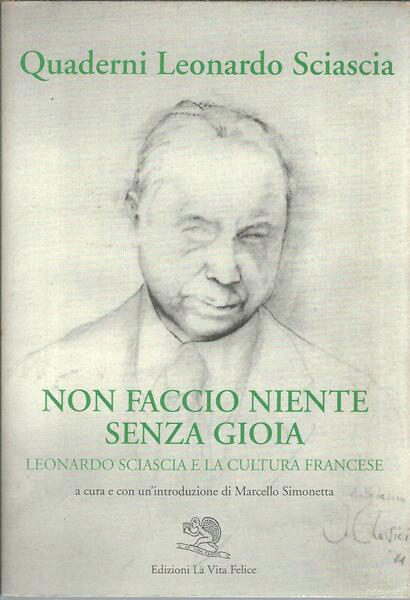 NON FACCIO NIENTE SENZA GIOIA - LEONARDO SCIASCIA E LA …