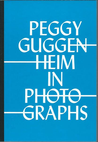 PEGGY GUGGENHEIM IN PHOTOGRAPHS