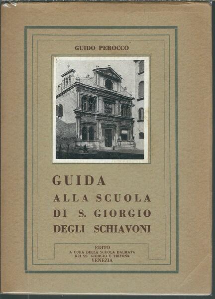 GUIDA ALLA SCUOLA DI S. GIORGIO DEGLI SCHIAVONI