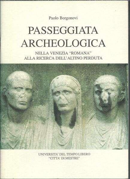 PASSEGGIATA ARCHEOLOGICA NELLA VENEZIA ROMANA ALLA RICERCA DELL'ALTINO PERDUTA