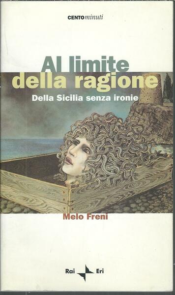AL LIMITE DELLA RAGIONE - DELLA SICILIA SENZA IRONIE