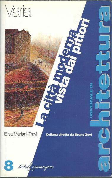 LA CITTA' MODERNA VISTA DAI PITTORI