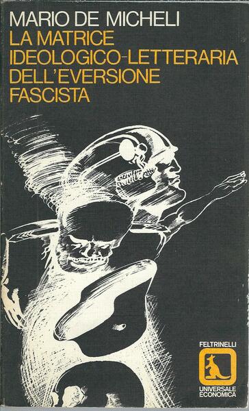 LA MATRICE IDEOLOGICO - LETTERARIA DELL'EVERSIONE FASCISTA