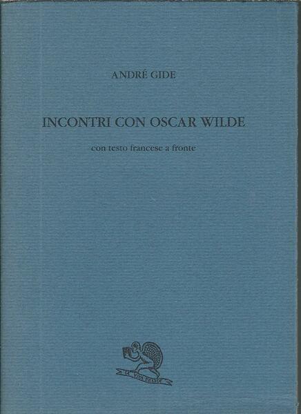 INCONTRI CON OSCAR WILDE - CON TESTO FRANCESE A FRONTE