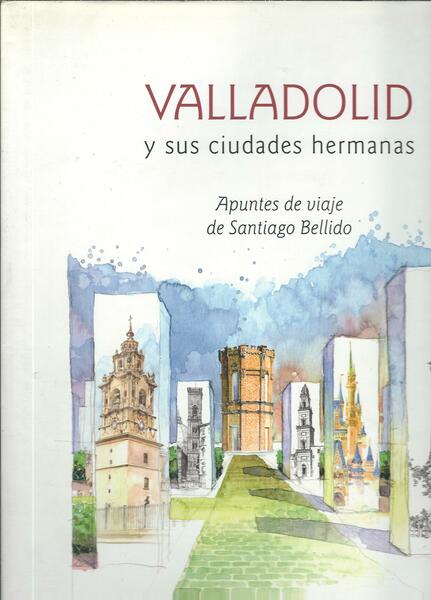 VALLADOLID Y SUS CIUDADES HERMANAS