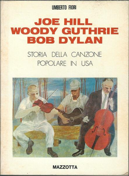 JOE HILL - WOODY GUTHRIE - BOB DYLAN - STORIA …