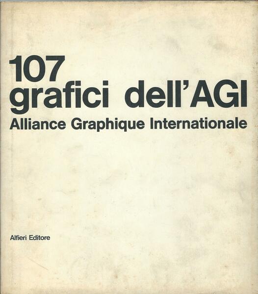 107 GRAFICI DELL'AGI - ALLIANCE GRAPHIQUE INTERNATIONALE