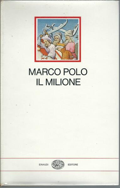 IL MILIONE - NELLA VERSIONE TRECENTESCA DELL' OTTIMO