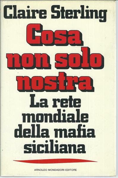 COSA NON SOLO NOSTRA - LA RETE MONDIALE DELLA MAFIA …