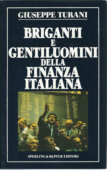 BRIGANTI E GENTILUOMINI DELLA FINANZA ITALIANA