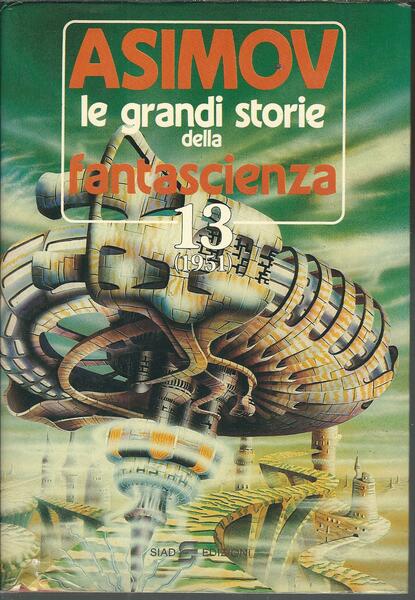 ASIMOV LE GRANDI STORIE DELLA FANTASCIENZA - 13 - (1951)