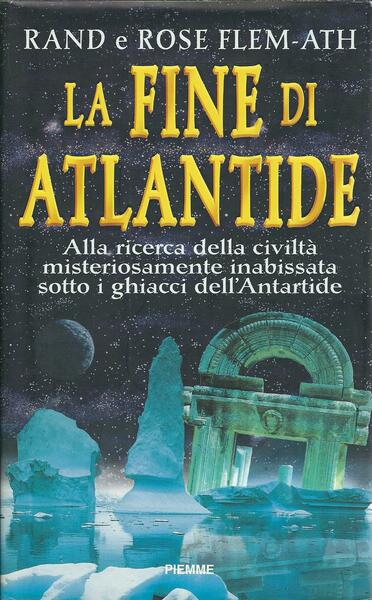 LA FINE DI ATLANTIDE - ALLA RICRCA DELLA CIVILTA' MISTERIOSAMENTE …