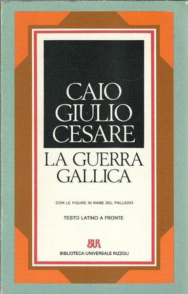 LA GUERRA GALLICA - TESTO LATINO A FRONTE