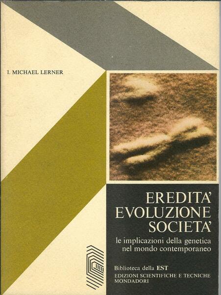 EREDITA' EVOLUZIONE SOCIETA' - LE IMPLICAZIONI DELLA GENETICA NEL MONDO …