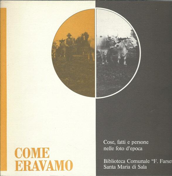 COME ERAVAMO - COSE, FATTI E PERSONE NELLE FOTO D'EPOCA