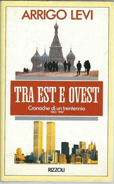 TRA EST E OVEST - CRONACHE DI UN TRENTENNIO ( …