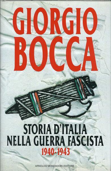 STORIA D'ITALIA NELLA GUERRA FASCISTA 1940 - 1943 -