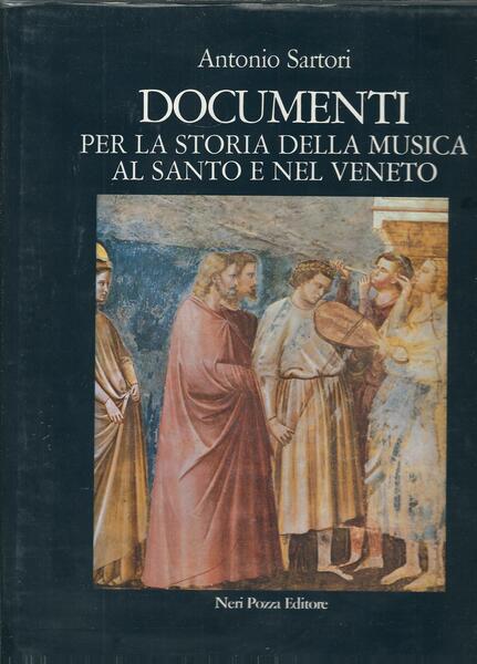 DOCUMENTI PER LA STORIA DELLA MUSICA AL SANTO E NEL …