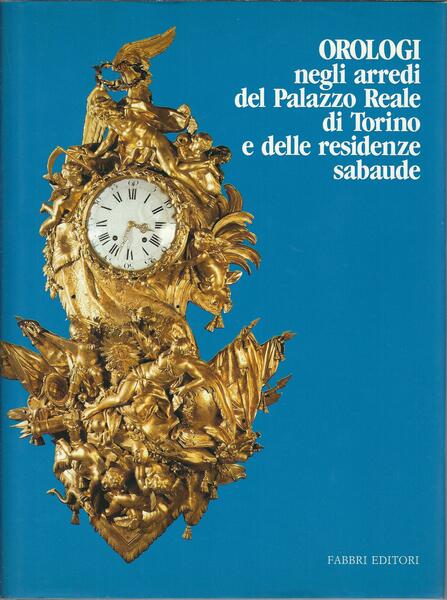 OROLOGI NEGLI ARREDI DEL PALAZZO REALE DI TORINO E DELLE …