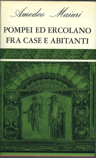 POMPEI ED ERCOLANO FRA CASE E ABITANTI