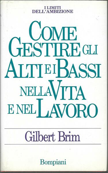 COME GESTIRE GLI ALTI E I BASSI NELLA VITA E …