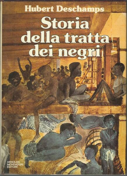 STORIA DELLA TRATTA DEI NEGRI - DALL'ANTICHITA' AI NOSTRI GIORNI