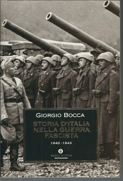 STORIA D'ITALIA NELLA GUERRA FASCISTA - 1940 - 1943 -