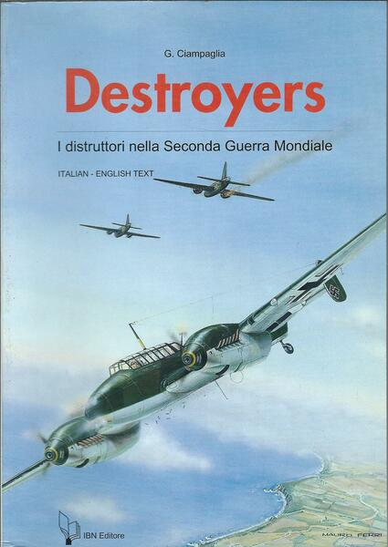 DESTROYERS - I DISTRUTTORI NELLA SECONDA GUERRA MONDIALE