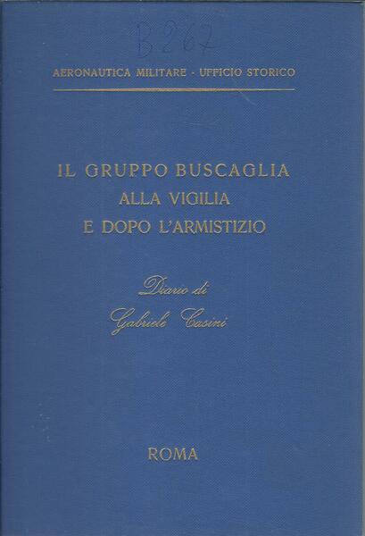 IL GRUPPO BUSCAGLIA ALLA VIGILIA E DOPO L'ARMISTIZIO