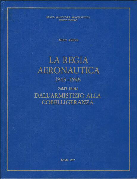 LA REGIA AERONAUTICA 1943 - 1946 PARTRE PRIMA DALL'ARMISTIZIO ALLA …