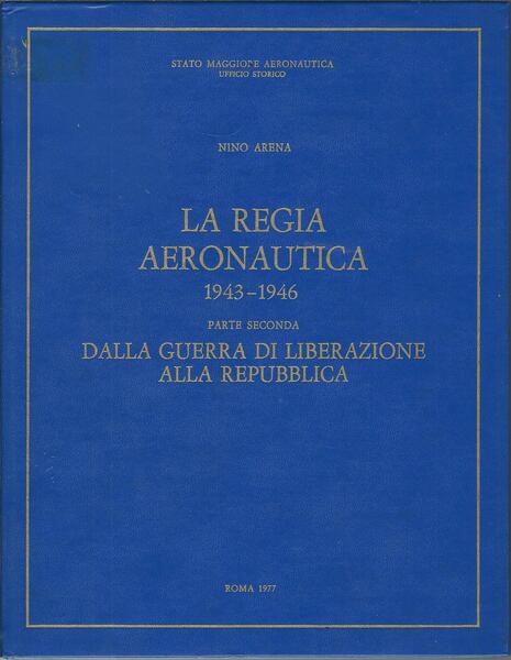 LA REGIA AERONAUTICA - 1943 - 1946 - PARTE SECONDA …