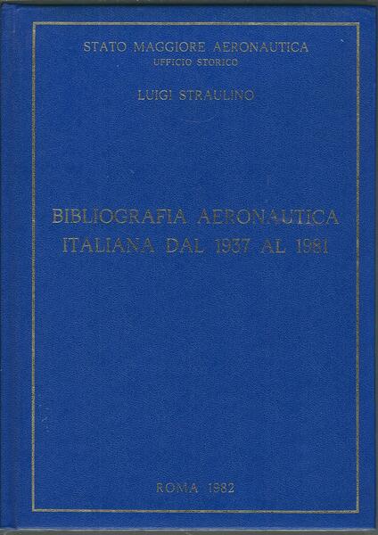 BIBLIOGRAFIA AERONAUTICA ITALIANA DAL 1937 AL 1981