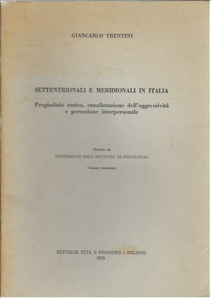 SETTENTRIONALI E MERIDIONALI IN ITALIA - PREGIUDIZIO ETNICO, CANALIZZAZIONE DELL'AGGRESIVITA' …