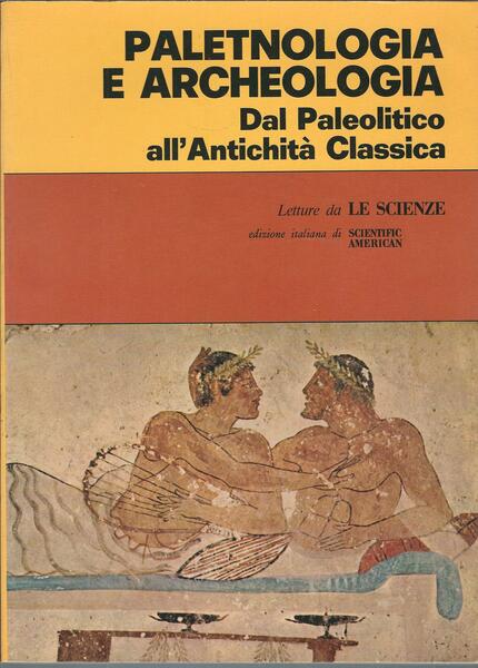 PALETNOLOGIA E ARCHEOLOGIA - DAL PALEOLITICO ALL'ANTICHITA' CLASSICA