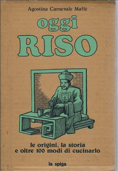 OGGI RISO - LE ORIGINI, LA STORIA E OLTRE 100 …