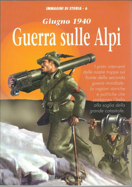 GUERRA SULLE ALPI - GIUGNO 1940