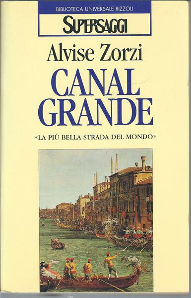 CANAL GRANDE - LA PIU' BELLA STRADA DEL MONDO