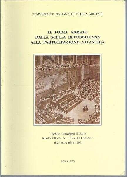 LE FORZE ARMATE DALLA SCELTA REPUBBLICANA ALLA PARTECIPAZIONE ATLANTICA
