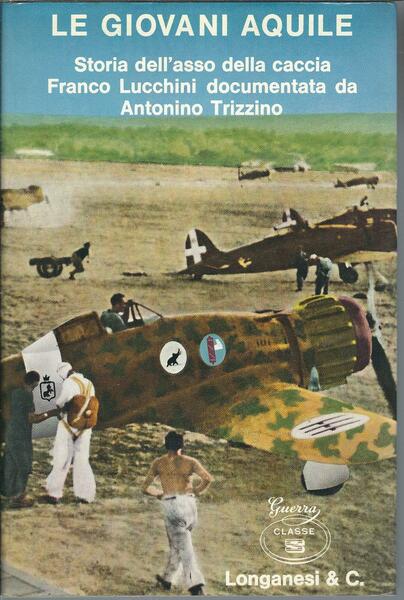 LE GIOVANI AQUILE - STORIA DELL'ASSO DELLA CACCIA FRANCO LUCCHINI …