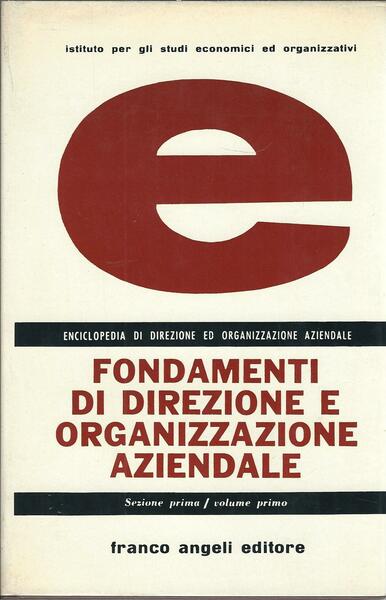 FONDAMENTI DI DIREZIONE E ORGANIZZAZIONE AZIENDALE - SEZIONE PRIMA / …